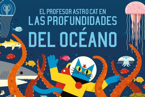 El Profesor Astro Cat en las Profundidades del Océano